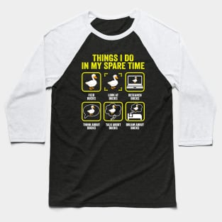 Things I Do In My Spare Time Duck Lovers Baseball T-Shirt